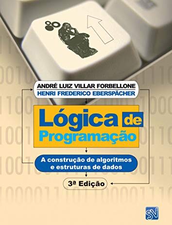 Lógica de Programação: A Construção de Algoritmos e Estruturas de Dados
